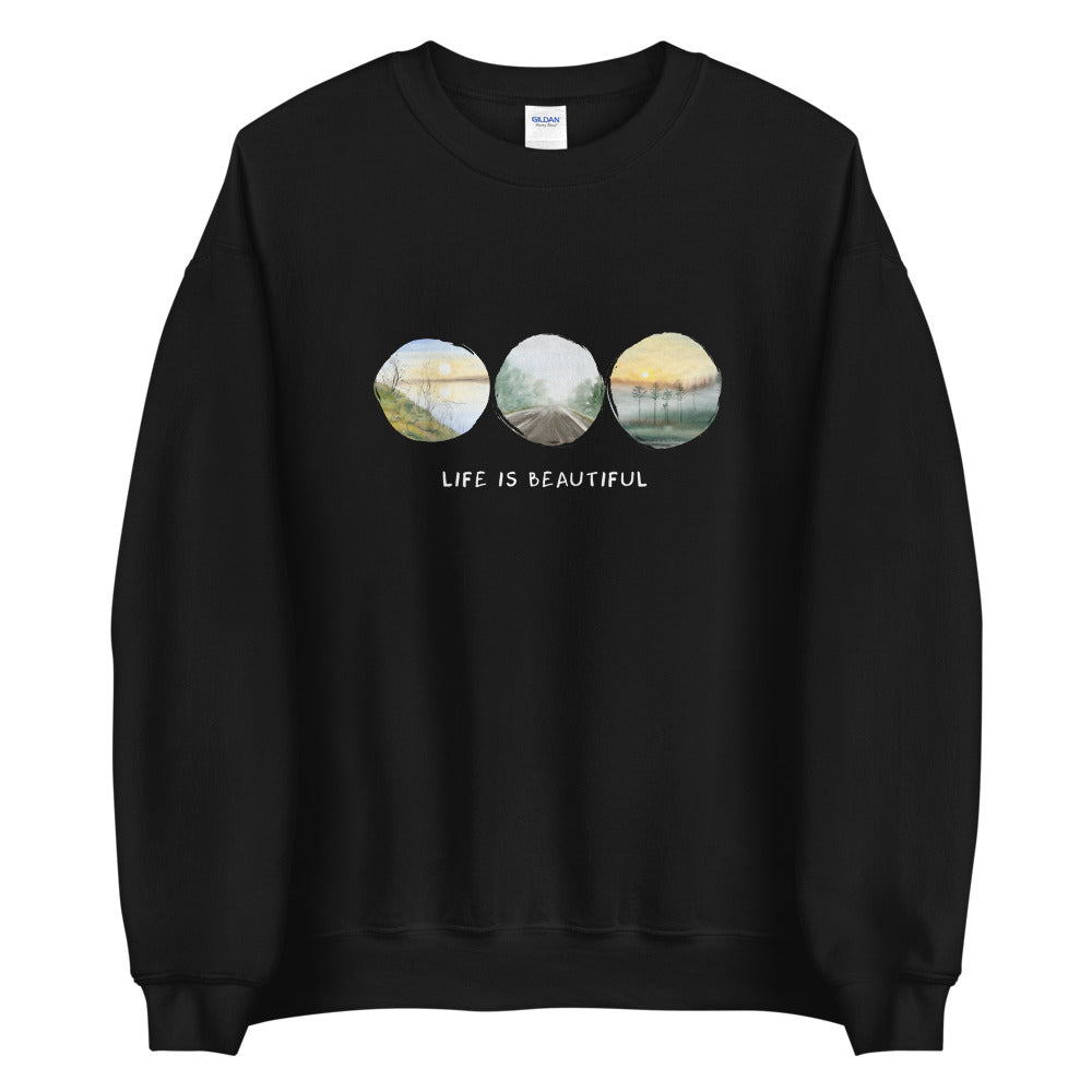 Life is Beautiful Sweatshirt